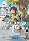 La Confrerie Des Lions Blancs T01 - Vol01