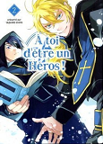 A TOI D'ETRE UN HEROS ! T02