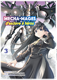 MECHA-MAGES D'ESCLAVE A HEROS T03