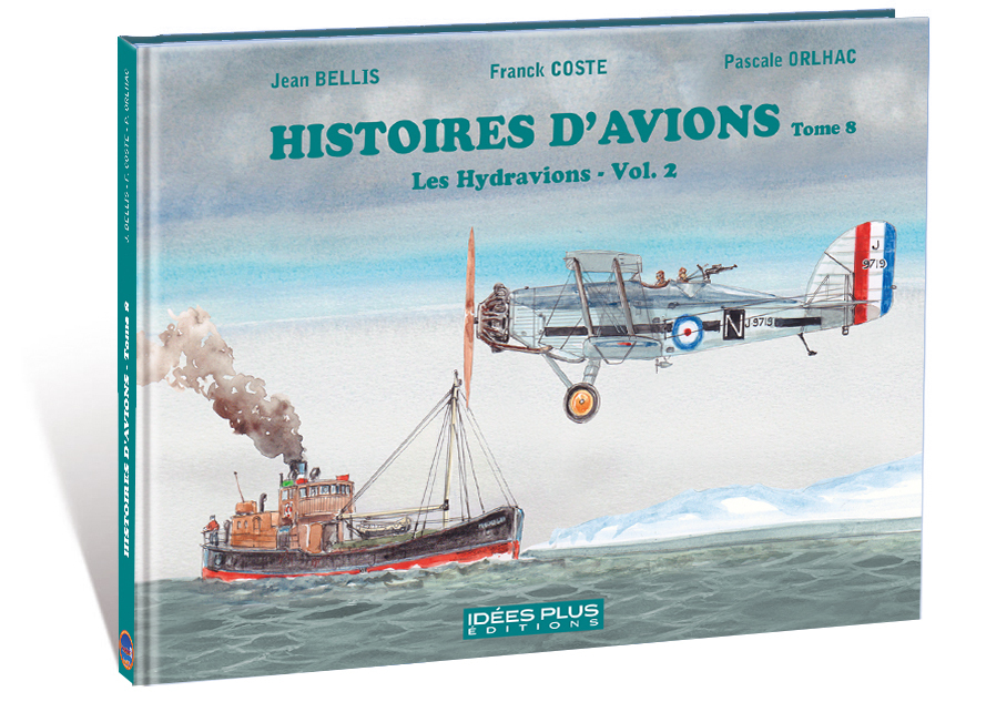 Histoires D'Avions T08 - Les Hydravions Vol. 2