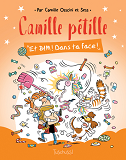 Camille Petille - Tome 2 Et Bim ! Dans Ta Face ! - Vol02