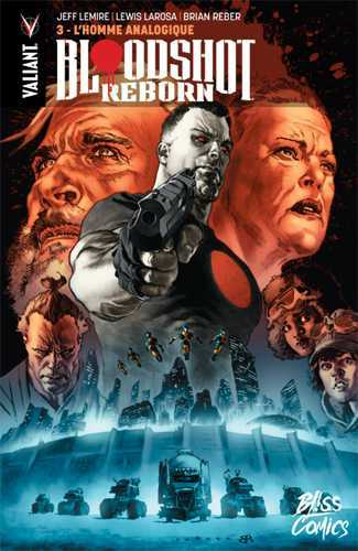 VALIANT - BLOODSHOT REBORN T03 - L'HOMME ANALOGIQUE