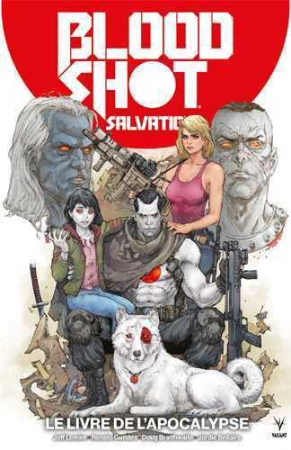 VALIANT - BLOODSHOT SALVATION T02 - LE LIVRE DE L'APOCALYPSE