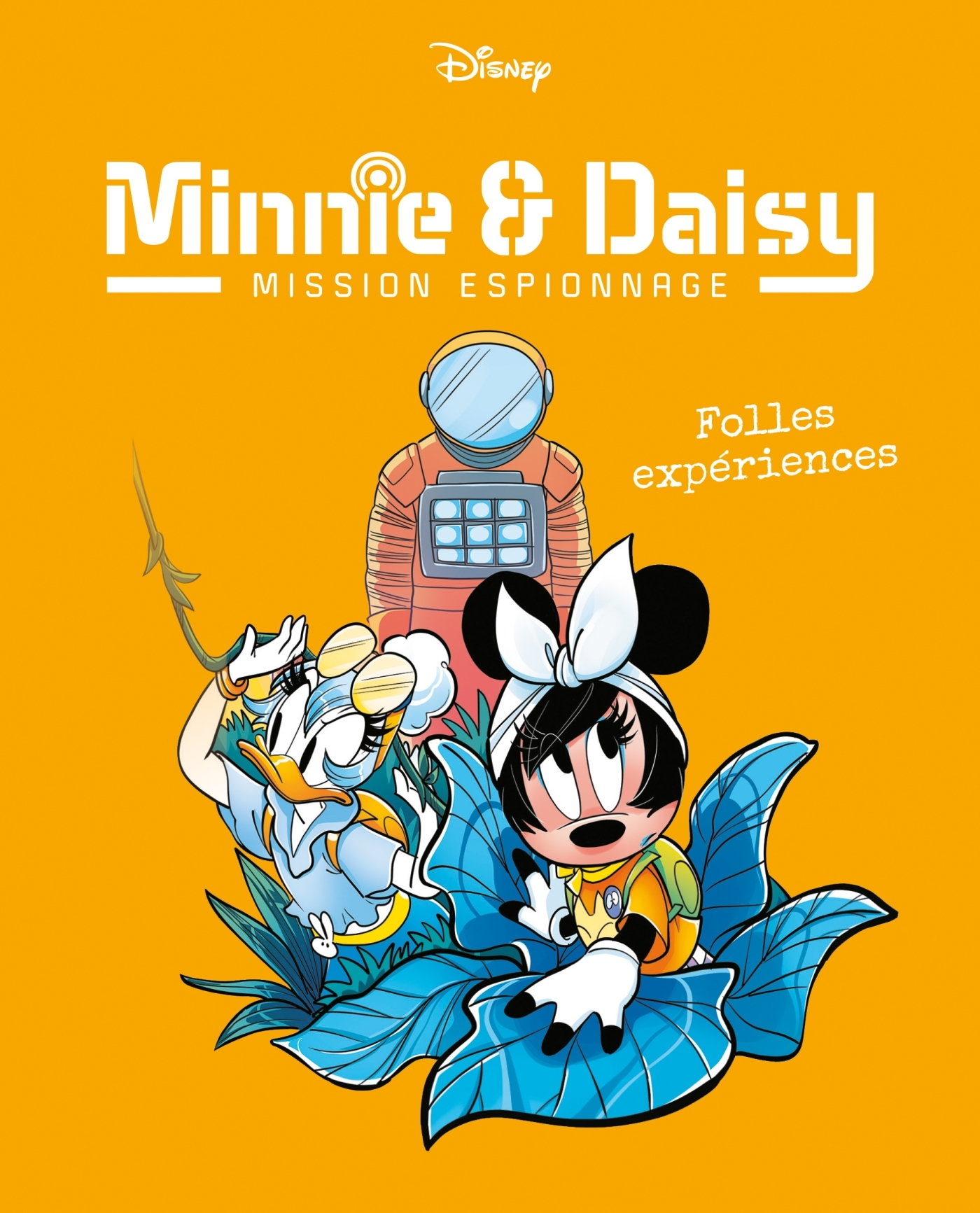 MINNIE & DAISY MISSION ESPIONNAGE - FOLLES EXPERIENCES - TOME 4