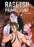 Rasetsu : Primal Hunt T04