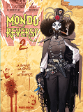 Mondo Reverso - Tome 02 - La Bonne, La Brute Et La Truande