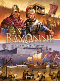 Bayonne En Bd - Tome 1 - Du Castrum A Vauban