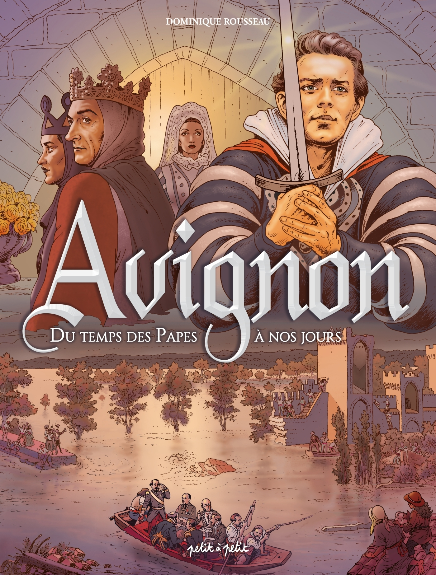 AVIGNON TOME 2, DU TEMPS DES PAPES A NOS JOURS