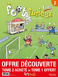 Les Foots Furieux Kids - Pack T02 Achete = T01 Offert - 2020