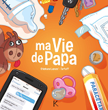 Ma Vie De Papa T01