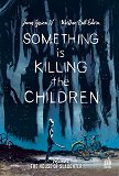 Something Is Killing The Children Tome 2