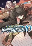 LONER LIFE IN ANOTHER WORLD - TOME 10