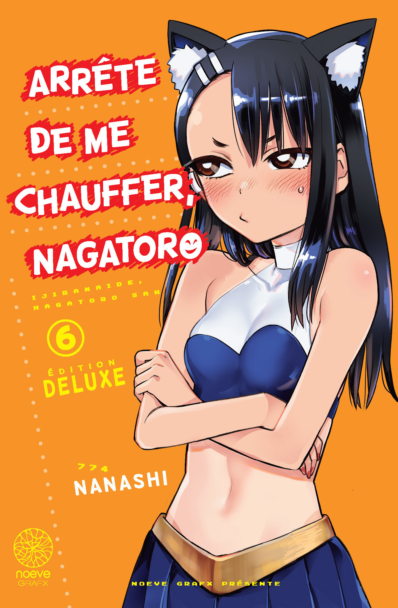 ARRETE DE ME CHAUFFER, NAGATORO T06 DELUXE