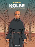 MAXIMILIEN KOLBE - UN SAINT A AUSCHWITZ