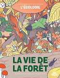 MA PREMIERE SERIE DOCUMENTAIRE L'ECOLOGIE - ONE-SHOT - LA VIE DE LA FORET