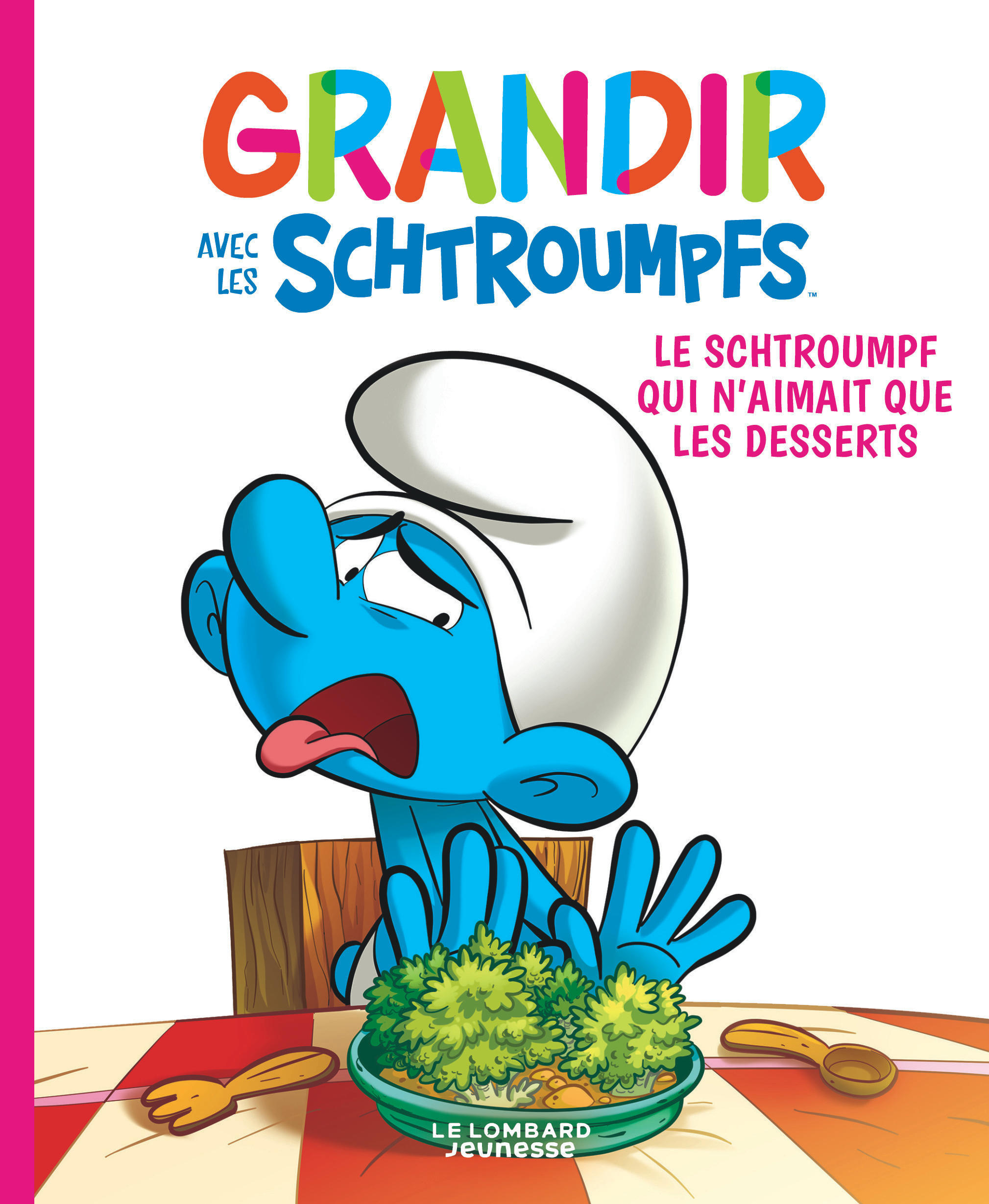 Grandir Avec Les Schtroumpfs  - Tome 3 - Le Schtroumpf Qui N'Aimait Que Les Desserts