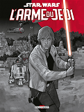 Star Wars - Jedi - One-Shot - Star Wars - L'Arme Du Jedi