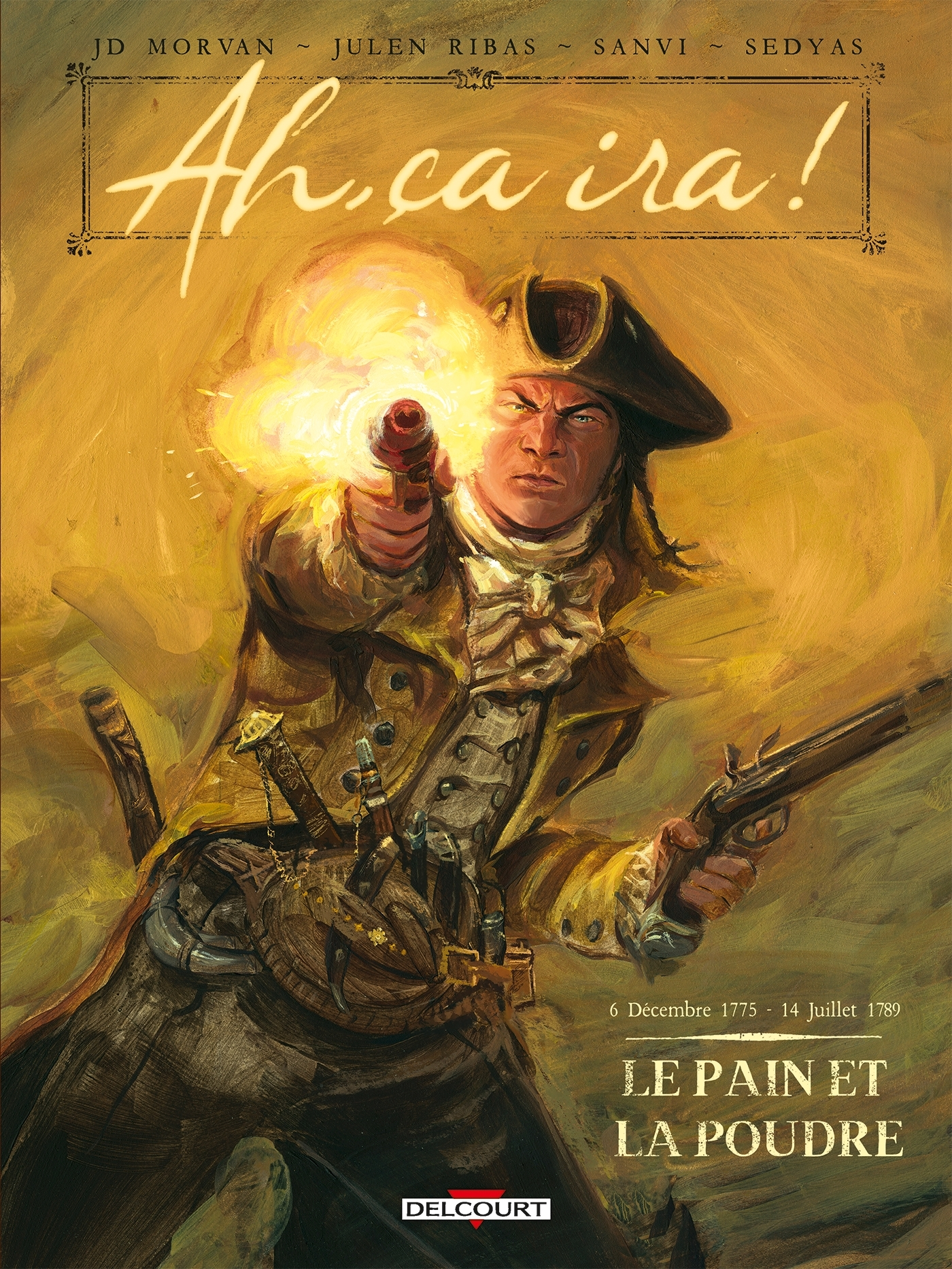 Ah, Ca Ira ! T01 - Le Pain Et La Poudre