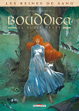 LES REINES DE SANG - BOUDICCA, LA FURIE CELTE T01