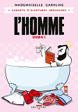 Carnets D'Aventures Ordinaires - L'Homme - T01 - Carnets D'Aventures Ordinaires - L'Homme