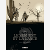 Le Serpent Et La Lance - Acte T01 - Edition Nb