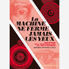 La Machine Ne Ferme Jamais Les Yeux - One-Shot - La Machine Ne Ferme Jamais Les Yeux