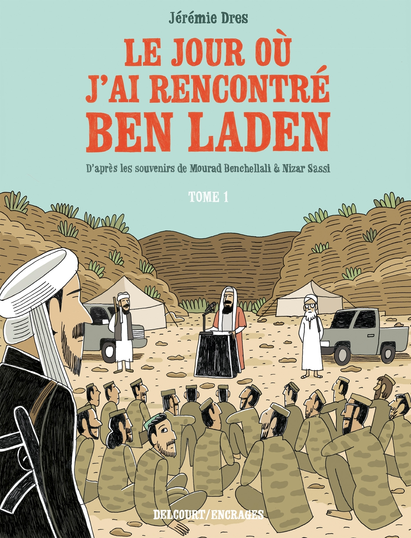 Le Jour Ou J'Ai Rencontre Ben Laden T01 - De Venissieux A Tora Bora