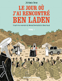 Le Jour Ou J'Ai Rencontre Ben Laden T01 - De Venissieux A Tora Bora