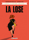 Carnets D'Aventures Ordinaires - La Loose - T01 - Carnets D'Aventures Ordinaires - La Lose