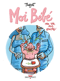Les Petits Traites Dessines - T03 - Moi Bebe - Ma Vie, Mon Oeuvre