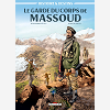 Histoire Et Destins - Le Garde Du Corps De Massoud