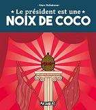 Le President Est Une Noix De Coco - One-Shot - Le President Est Une Noix De Coco