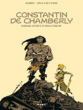 CONSTANTIN DE CHAMBERLY - ONE-SHOT - CONSTANTIN DE CHAMBERLY - BARBARE, ESTHETE ET PHILANTHROPE