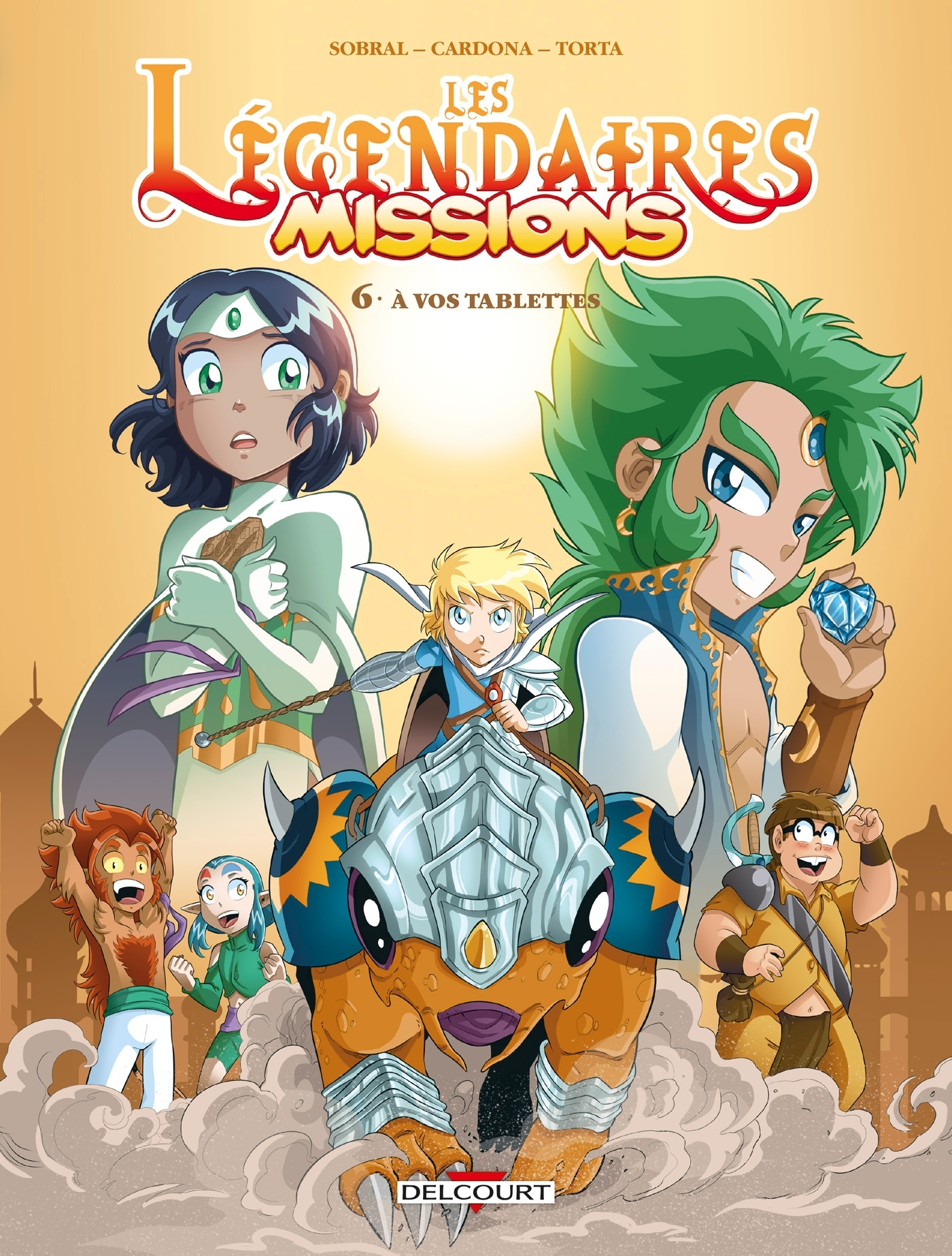 LES LEGENDAIRES - MISSIONS T06 - A VOS TABLETTES