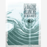 Baleine Blanche Des Mers Mortes (La) - T01 - La Baleine Blanche Des Mers Mortes - Histoire Complete