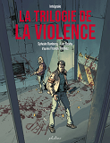 LA TRILOGIE DE LA VIOLENCE - INTEGRALE