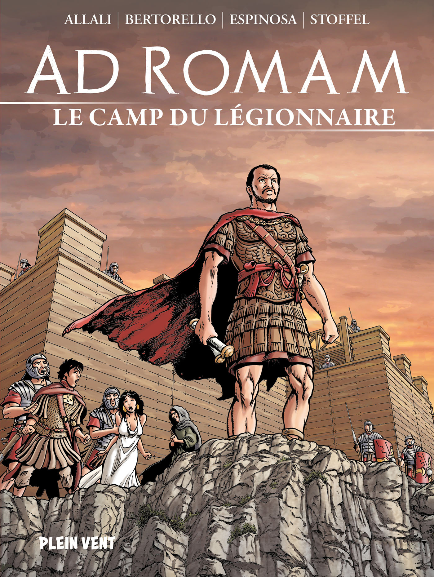 Ad Romam : Le Camp Du Legionnaire