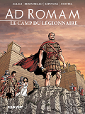 Ad Romam : Le Camp Du Legionnaire