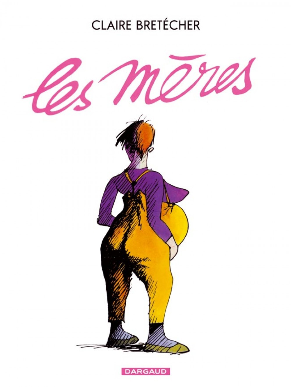 Bretecher - Les Meres - Tome 1 - Les Meres