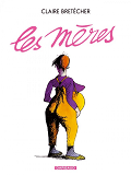 Bretecher - Les Meres - Tome 1 - Les Meres
