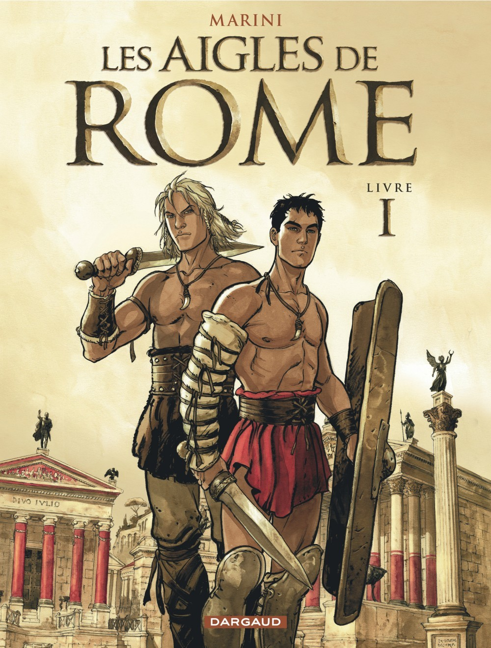 Les Aigles De Rome - Tome 1 - Les Aigles De Rome - Livre I