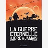 Integrale Guerre Eternelle - Guerre Eternelle / Libre A Jamais