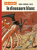 Bob Marone (Integrale) - Le Dinosaure Blanc T1