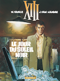Treize (Xiii) Ancienne Collect - T01 - Le Jour Du Soleil Noir Edition Speciale