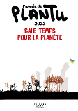 L'ANNEE DE PLANTU - SALE TEMPS POUR LA PLANETE - L'ANNEE DE PLANTU 2022 - SALE TEMPS POUR LA PLANETE