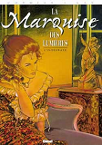La Marquise Des Lumieres - Integrale Tomes 01 A 04