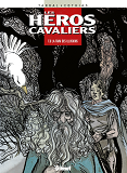 Les Heros Cavaliers - Tome 06 - La Faim Des Illusions