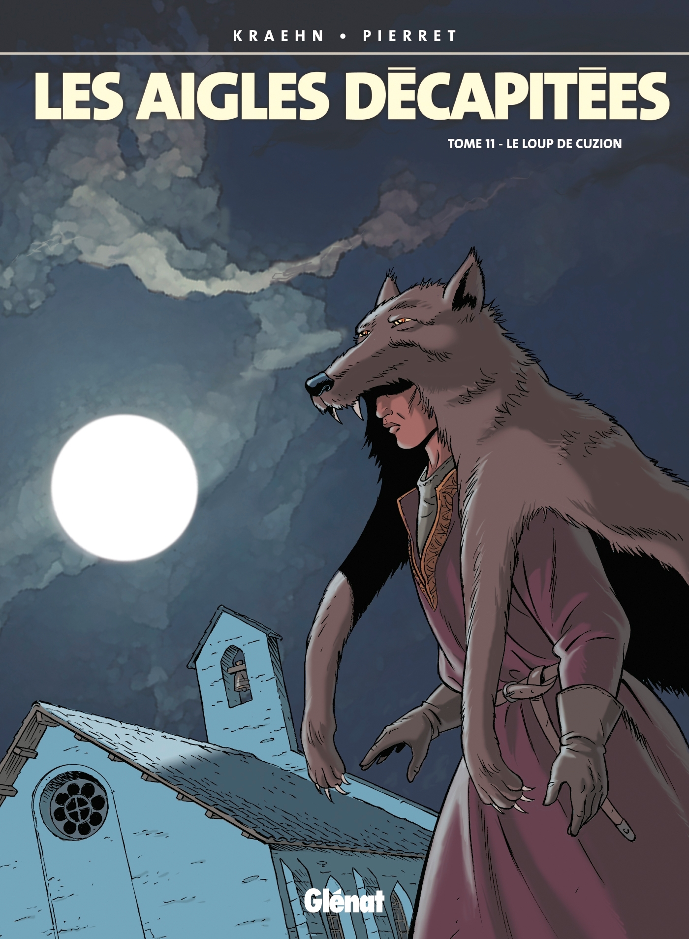 Les Aigles Decapitees - Tome 11 - Le Loup De Cuzion