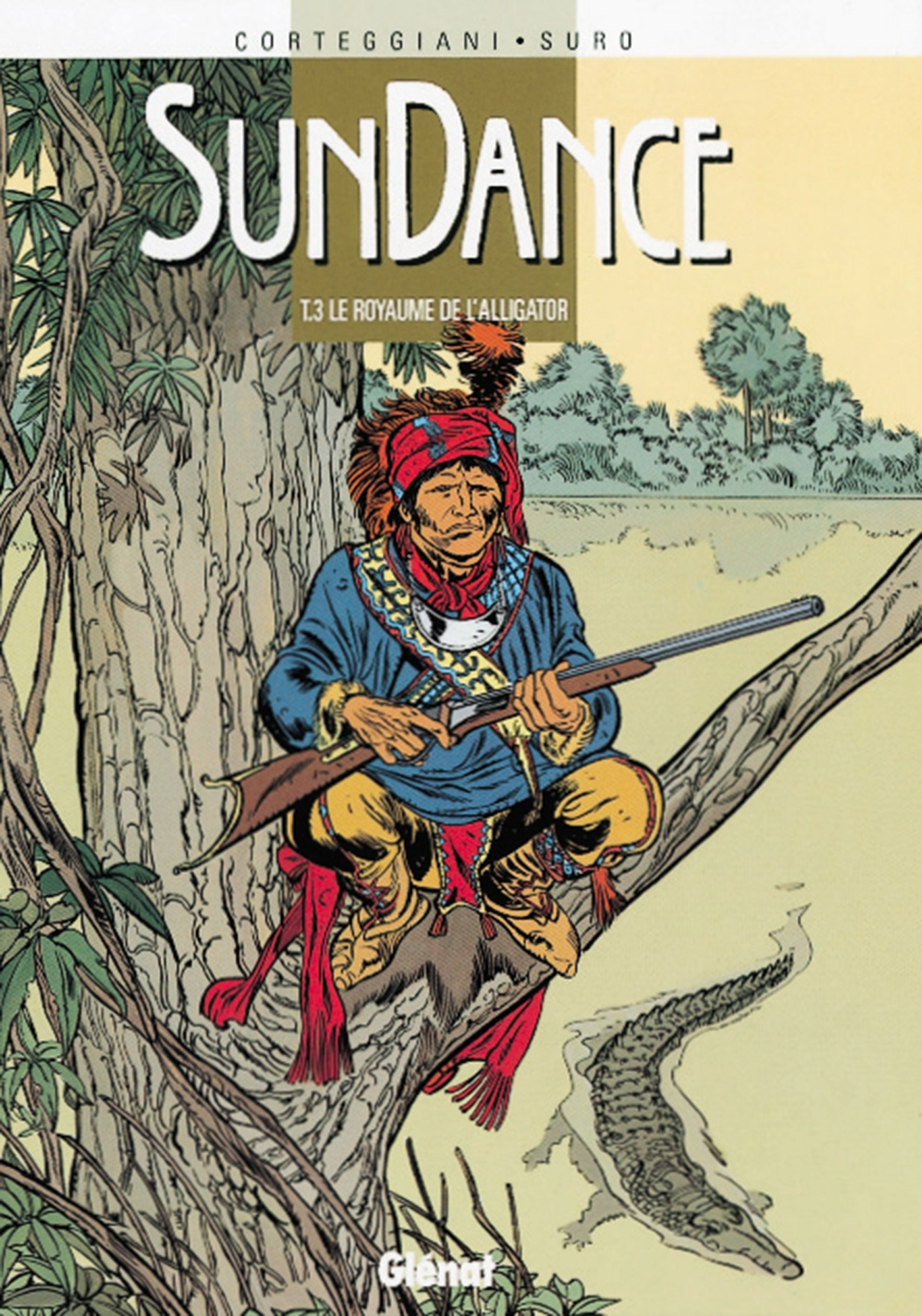 Sundance - Tome 03 - Le Royaume De L'Alligator