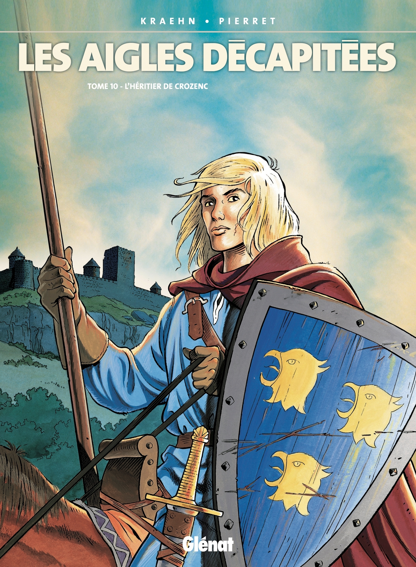 Les Aigles Decapitees - Tome 10 - L'Heritier De Crozenc